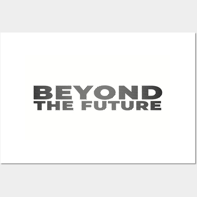 Beyond The Future Stripe Black Text Nice Wall Art by ActivLife